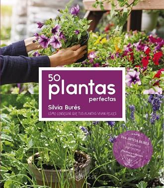 50 PLANTAS PERFECTAS | 9788418882487 | BURÉS, SILVIA | Llibreria Drac - Llibreria d'Olot | Comprar llibres en català i castellà online
