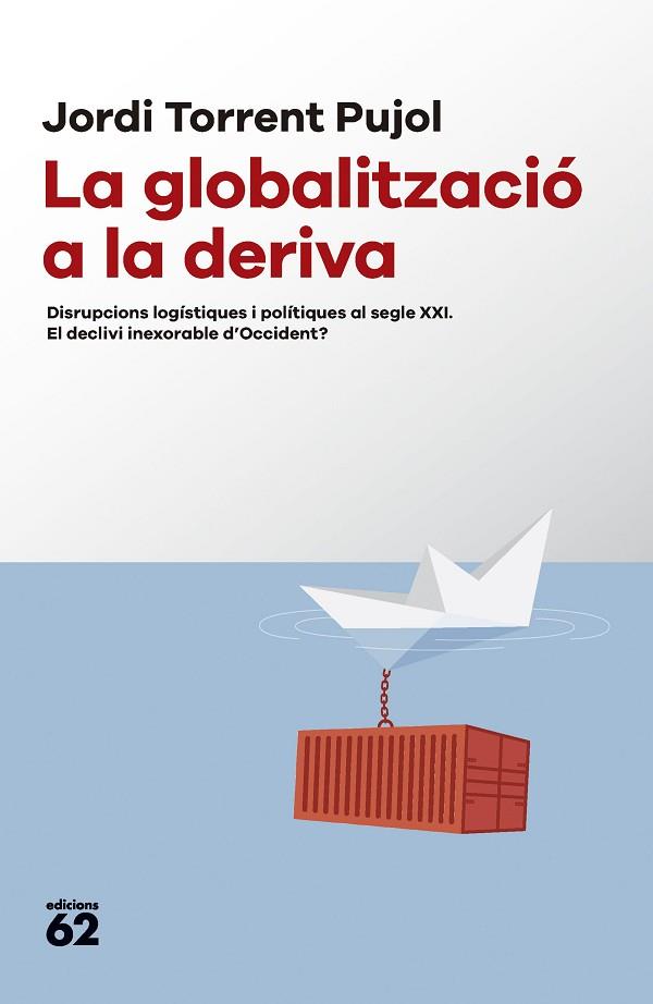 GLOBALITZACIÓ A LA DERIVA, LA | 9788429781687 | TORRENT, JORDI | Llibreria Drac - Llibreria d'Olot | Comprar llibres en català i castellà online