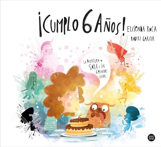 CUMPLO 6 AÑOS! | 9788408248309 | ROCA, ELISENDA; GARCIA, ROBERT | Llibreria Drac - Llibreria d'Olot | Comprar llibres en català i castellà online