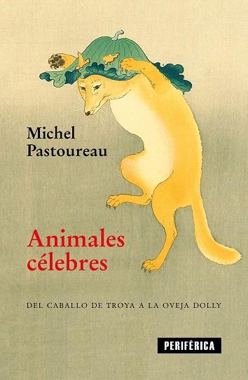 ANIMALES CÉLEBRES | 9788416291854 | PASTOUREAU, MICHEL | Llibreria Drac - Llibreria d'Olot | Comprar llibres en català i castellà online