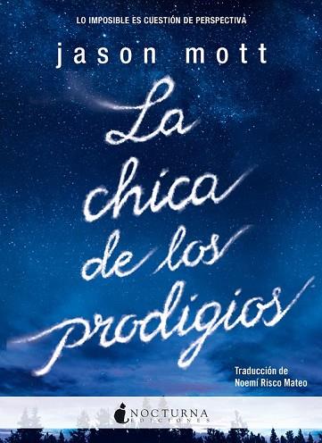 CHICA DE LOS PRODIGIOS, LA | 9788494424373 | MOTT, JASON | Llibreria Drac - Llibreria d'Olot | Comprar llibres en català i castellà online