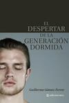 DESPERTAR DE LA GENERACION DORMIDA, EL | 9788493758073 | GOMEZ FERRER, GUILLERMO | Llibreria Drac - Llibreria d'Olot | Comprar llibres en català i castellà online