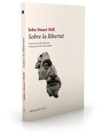 SOBRE LA LLIBERTAT | 9788493858773 | MILL, JOHN STUART | Llibreria Drac - Llibreria d'Olot | Comprar llibres en català i castellà online