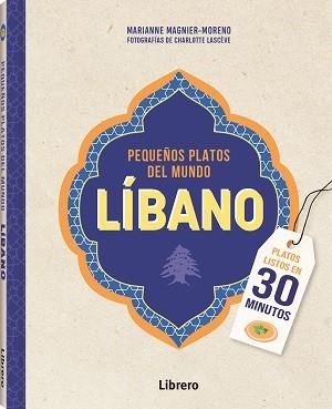 LIBANO PEQUEÑOS PLATOS DEL MUNDO | 9789463598361 | MAGNIER-MORENO, MARIANNE | Llibreria Drac - Llibreria d'Olot | Comprar llibres en català i castellà online