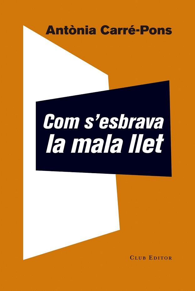 COM S'ESBRAVA LA MALA LLET | 9788473292252 | CARRÉ-PONS, ANTÒNIA | Llibreria Drac - Llibreria d'Olot | Comprar llibres en català i castellà online