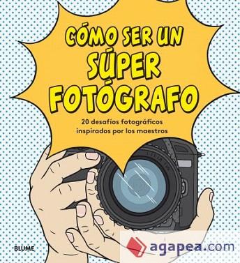 CÓMO SER UN SÚPER FOTÓGRAFO | 9788417492755 | CARROLL, HENRY | Llibreria Drac - Llibreria d'Olot | Comprar llibres en català i castellà online