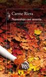 NATURALEZA CASI MUERTA | 9788420410395 | RIERA, CARME | Llibreria Drac - Librería de Olot | Comprar libros en catalán y castellano online