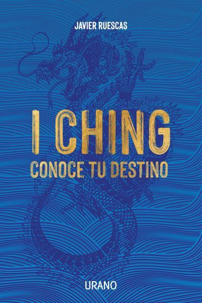 I CHING: CONOCE TU DESTINO | 9788418714153 | RUESCAS,JAVIER | Llibreria Drac - Llibreria d'Olot | Comprar llibres en català i castellà online
