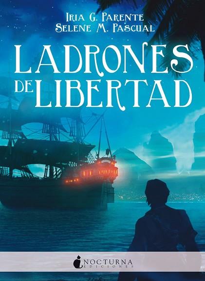 LADRONES DE LIBERTAD | 9788416858125 | PARENTE, IRIA G.; PASCUAL, SELENE M. | Llibreria Drac - Llibreria d'Olot | Comprar llibres en català i castellà online