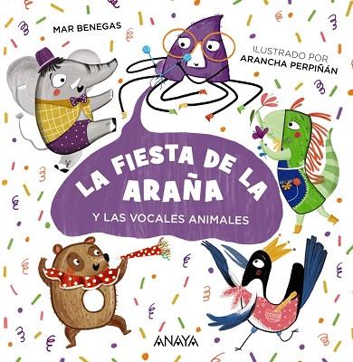 FIESTA DE LA ARAÑA Y LAS VOCALES ANIMALES, LA (LLETRA DE PAL) | 9788469866016 | BENEGAS, MAR | Llibreria Drac - Llibreria d'Olot | Comprar llibres en català i castellà online