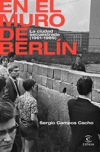 EN EL MURO DE BERLÍN | 9788467062885 | CAMPOS, SERGIO | Llibreria Drac - Librería de Olot | Comprar libros en catalán y castellano online