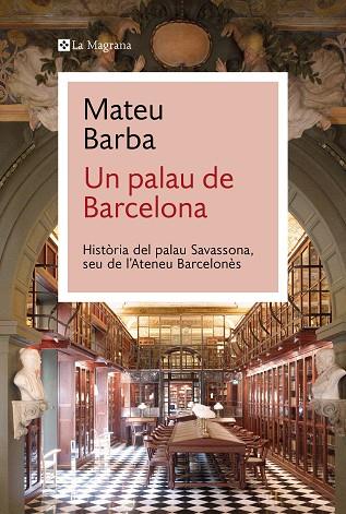 PALAU DE BARCELONA, UN | 9788410009066 | BARBA, MATEU | Llibreria Drac - Librería de Olot | Comprar libros en catalán y castellano online