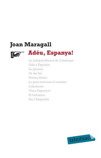 ADEU ESPANYA! | 9788499302164 | MARAGALL, JOAN | Llibreria Drac - Llibreria d'Olot | Comprar llibres en català i castellà online