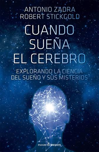 CUANDO SUEÑA EL CEREBRO | 9788412402490 | STICKGOLD, ROBERT; ZADRA, ANTONIO | Llibreria Drac - Llibreria d'Olot | Comprar llibres en català i castellà online