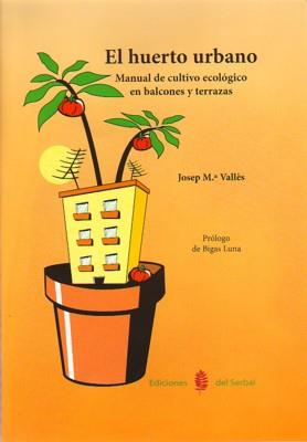 HUERTO URBANO, EL | 9788476285695 | VALLES, JOSEP M | Llibreria Drac - Llibreria d'Olot | Comprar llibres en català i castellà online