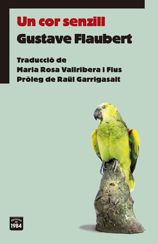 COR SENZILL, UN | 9788416987528 | FLAUBERT, GUSTAVE | Llibreria Drac - Llibreria d'Olot | Comprar llibres en català i castellà online