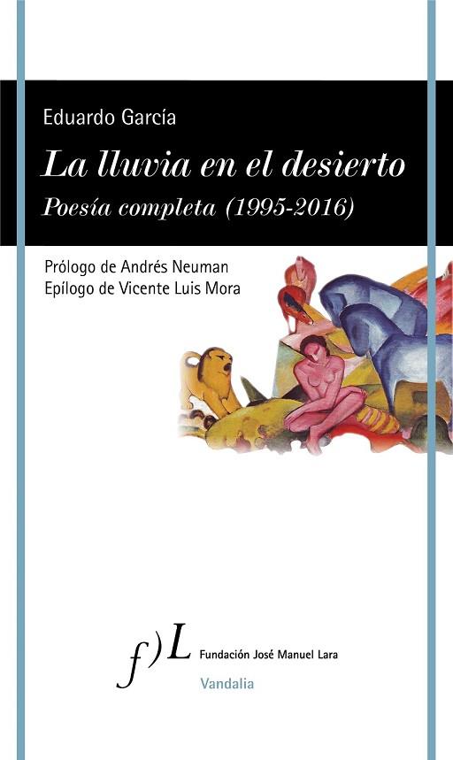 LLUVIA EN EL DESIERTO, LA. POESÍA COMPLETA  (1995-2016) | 9788415673392 | GARCÍA, EDUARDO | Llibreria Drac - Llibreria d'Olot | Comprar llibres en català i castellà online