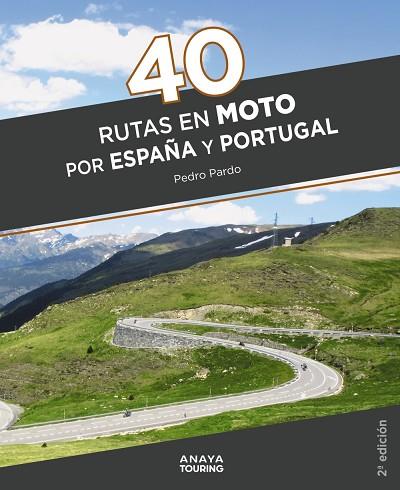40 RUTAS EN MOTO POR ESPAÑA Y PORTUGAL | 9788491584711 | PARDO, PEDRO | Llibreria Drac - Llibreria d'Olot | Comprar llibres en català i castellà online