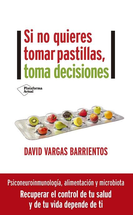 SI NO QUIERES TOMAR PASTILLAS, TOMA DECISIONES | 9788418582110 | VARGAS, DAVID | Llibreria Drac - Llibreria d'Olot | Comprar llibres en català i castellà online