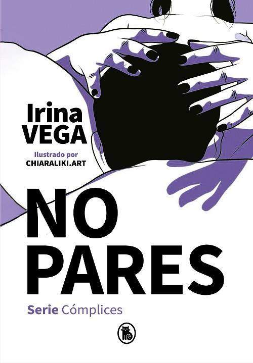 NO PARES (SERIE CÓMPLICES 2) | 9788402424723 | VEGA, IRINA | Llibreria Drac - Librería de Olot | Comprar libros en catalán y castellano online