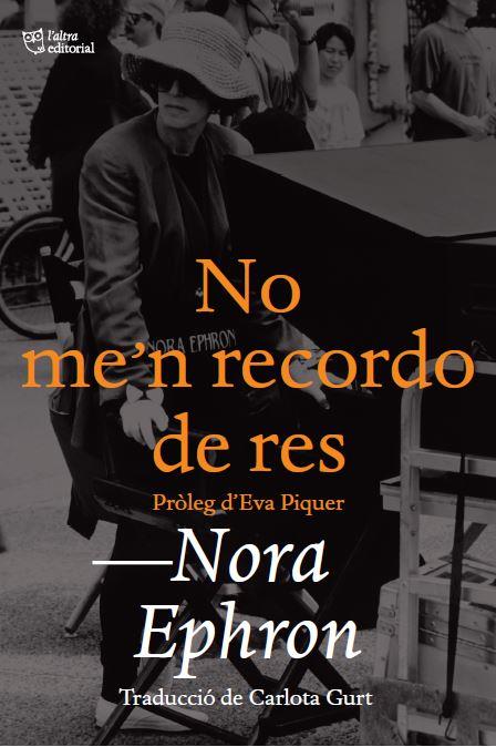NO ME'N RECORDO DE RES | 9788412438208 | EPHRON, NORA | Llibreria Drac - Llibreria d'Olot | Comprar llibres en català i castellà online