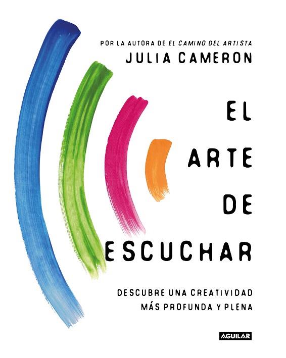 ARTE DE ESCUCHAR, EL | 9788403522633 | CAMERON, JULIA | Llibreria Drac - Llibreria d'Olot | Comprar llibres en català i castellà online