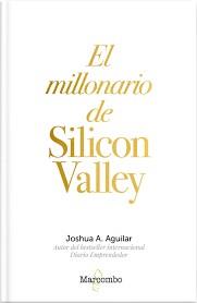 MILLONARIO DE SILICON VALLEY, EL | 9788426726841 | A. AGUILAR, JOSHUA | Llibreria Drac - Llibreria d'Olot | Comprar llibres en català i castellà online