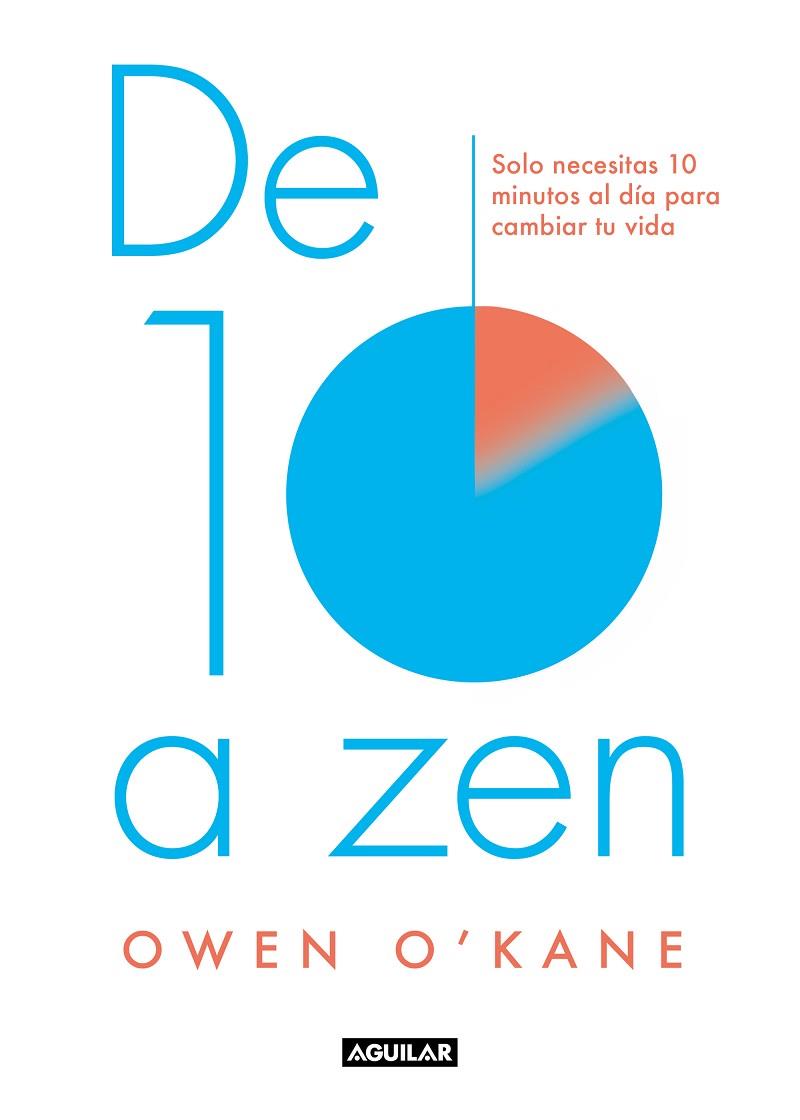 DE DIEZ A ZEN | 9788403520004 | O'KANE, OWEN | Llibreria Drac - Llibreria d'Olot | Comprar llibres en català i castellà online