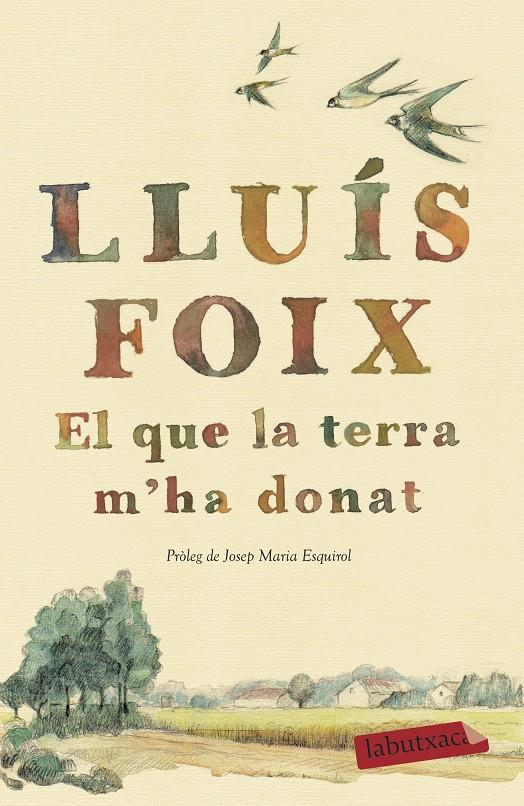EL QUE LA TERRA M'HA DONAT | 9788417420260 | FOIX, LLUÍS | Llibreria Drac - Llibreria d'Olot | Comprar llibres en català i castellà online