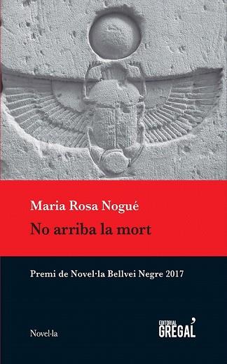 NO ARRIBA LA MORT | 9788417082536 | NOGUÉ, MARIA ROSA | Llibreria Drac - Llibreria d'Olot | Comprar llibres en català i castellà online