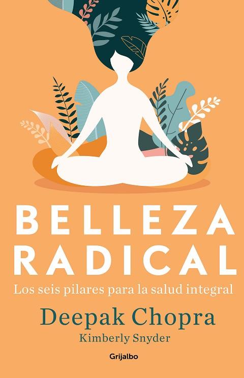 BELLEZA RADICAL | 9788425357725 | CHOPRA, DEEPAK; SNYDER, KIMBERLY | Llibreria Drac - Llibreria d'Olot | Comprar llibres en català i castellà online