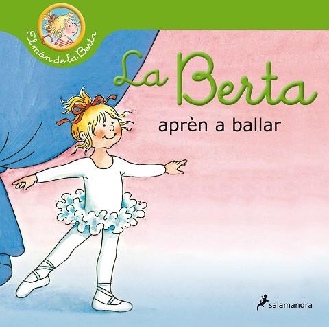 BERTA APRÈN A BALLAR, LA (EL MÓN DE LA BERTA) | 9788418174827 | SCHNEIDER, LIANE | Llibreria Drac - Llibreria d'Olot | Comprar llibres en català i castellà online