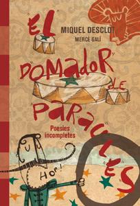 DOMADOR DE PARAULES, EL | 9788424644703 | DESCLOT, MIQUEL | Llibreria Drac - Llibreria d'Olot | Comprar llibres en català i castellà online