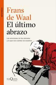 ULTIMO ABRAZO, EL | 9788490666951 | WAAL, FRANS DE | Llibreria Drac - Llibreria d'Olot | Comprar llibres en català i castellà online