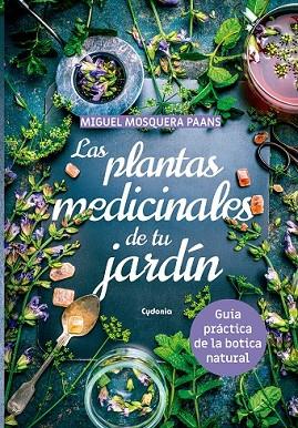 PLANTAS MEDICINALES DE TU JARDÍN, LAS | 9788494832130 | MOSQUERA, MIGUEL | Llibreria Drac - Llibreria d'Olot | Comprar llibres en català i castellà online