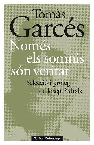 NOMÉS ELS SOMNIS SÓN VERITAT | 9788418526497 | GARCÉS, TOMÀS | Llibreria Drac - Llibreria d'Olot | Comprar llibres en català i castellà online