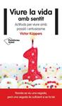 VIURE LA VIDA AMB SENTIT | 9788416256822 | KÜPPERS, VICTOR | Llibreria Drac - Llibreria d'Olot | Comprar llibres en català i castellà online