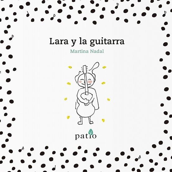 LARA Y LA GUITARRA | 9788417376178 | NADAL, MARTINA | Llibreria Drac - Llibreria d'Olot | Comprar llibres en català i castellà online