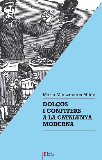 DOLÇOS I CONFITERS A LA CATALUNYA MODERNA | 9788497667357 | MANZANARES, MARTA | Llibreria Drac - Librería de Olot | Comprar libros en catalán y castellano online