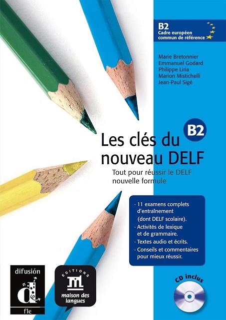 LES CLÉS DU NOUVEAU DELF B2. LIVRE DE L'ÉLÈVE + CD | 9788484434290 | BRETONNIER, MARIE/GODARD, EMMANUEL/LIRIA, PHILIPPE/SIGÉ, JEAN PAUL/MISTICHELLI, MARION | Llibreria Drac - Llibreria d'Olot | Comprar llibres en català i castellà online