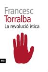 REVOLUCIÓ ÈTICA, LA | 9788415642909 | TORRALBA, FRANCESC | Llibreria Drac - Llibreria d'Olot | Comprar llibres en català i castellà online