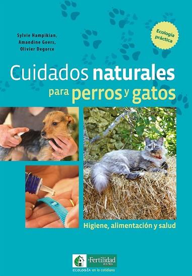 CUIDADOS NATURALES PARA PERROS Y GATOS | 9788494433450 | VV.AA. | Llibreria Drac - Llibreria d'Olot | Comprar llibres en català i castellà online