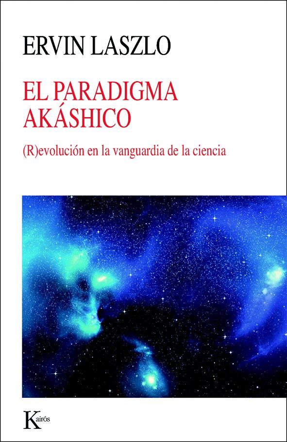 PARADIGMA AKÁSHICO, EL | 9788499883069 | LASZLO, ERVIN | Llibreria Drac - Llibreria d'Olot | Comprar llibres en català i castellà online