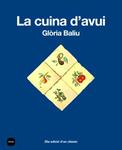CUINA D'AVUI, LA (TD) | 9788496499584 | BALIU, GLORIA | Llibreria Drac - Llibreria d'Olot | Comprar llibres en català i castellà online