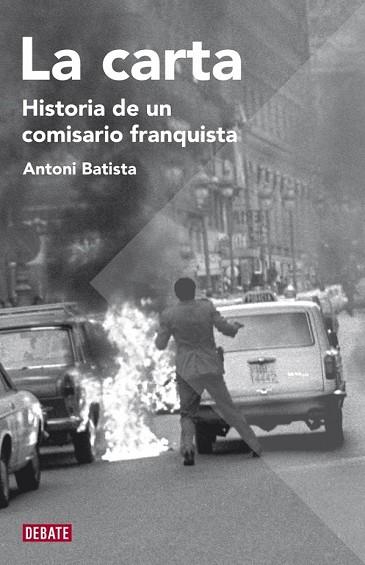 CARTA, LA. HISTORIA DE UN COMISARIO FRANQUISTA | 9788483068755 | BATISTA, ANTONI | Llibreria Drac - Llibreria d'Olot | Comprar llibres en català i castellà online