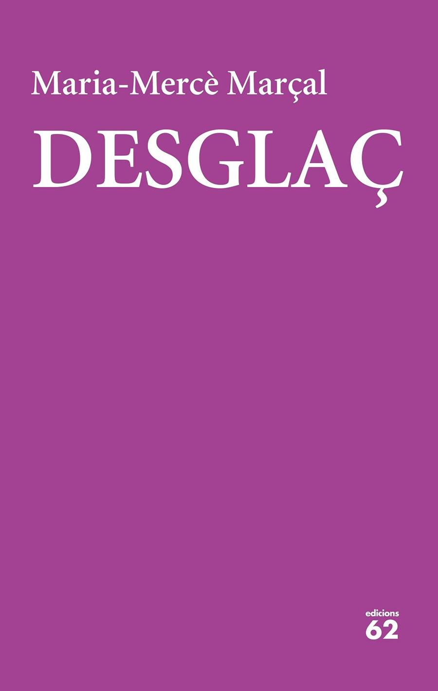DESGLAÇ (1984-1988) | 9788429777420 | MARÇAL, MARIA-MERCÈ | Llibreria Drac - Llibreria d'Olot | Comprar llibres en català i castellà online