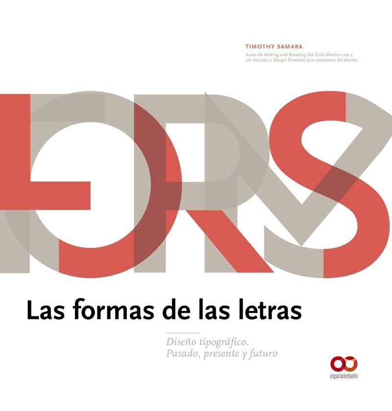 FORMAS DE LAS LETRAS, LAS | 9788441540934 | SAMARA, TIMOTHY | Llibreria Drac - Librería de Olot | Comprar libros en catalán y castellano online