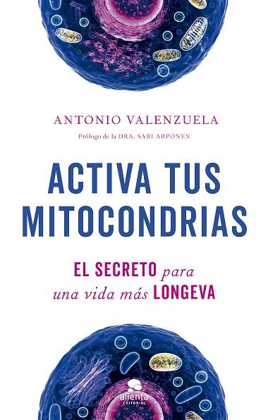 ACTIVA TUS MITOCONDRIAS | 9788413442747 | VALENZUELA, ANTONIO | Llibreria Drac - Llibreria d'Olot | Comprar llibres en català i castellà online