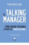 TALKING MANAGER / THE TALKING MANAGER | 9788492414970 | GONZALEZ-ALORDA, ALVARO | Llibreria Drac - Llibreria d'Olot | Comprar llibres en català i castellà online