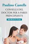 CONSELLS DEL DOCTOR PER A PARES PRINCIPIANTS | 9788466415729 | CASTELLS, PAULINO | Llibreria Drac - Llibreria d'Olot | Comprar llibres en català i castellà online
